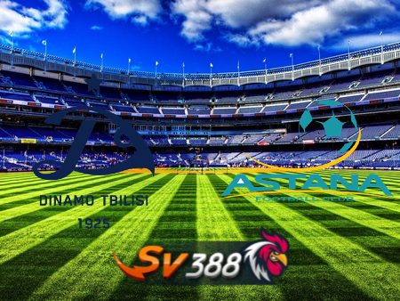 Soi kèo nhà cái Dinamo Tbilisi vs FC Astana – 23h00 – 19/07/2023